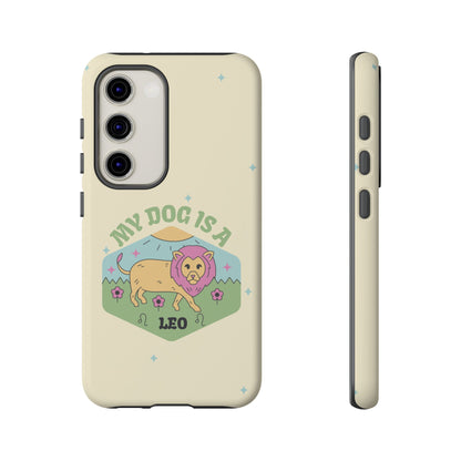 My Dog Is a Leo Phone Case