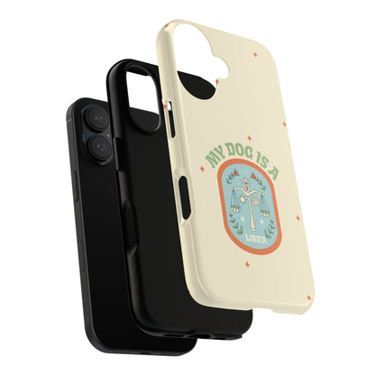 My Dog is a Libra Phone Case