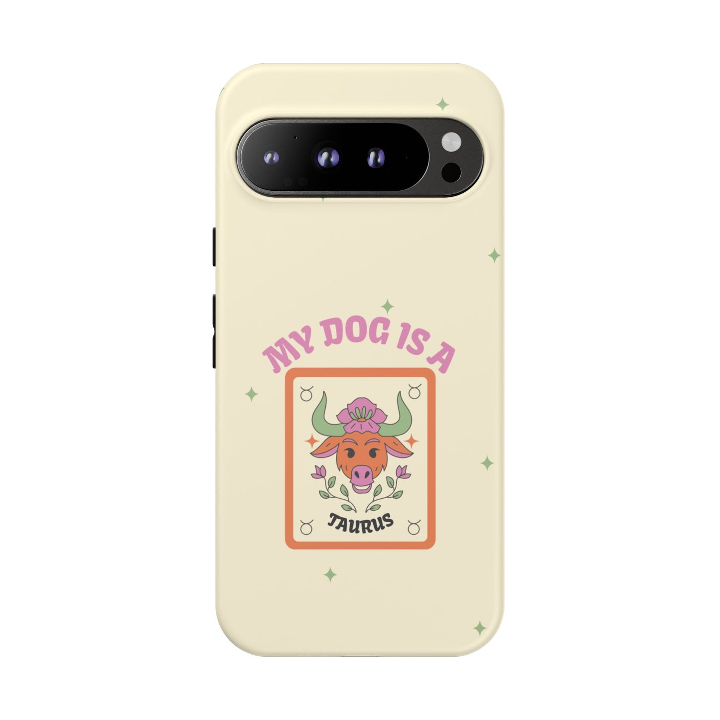 My Dog is a Taurus Phone Case