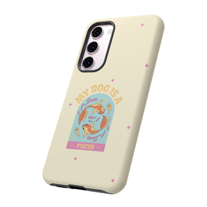 My Dog is a Pisces Phone Case