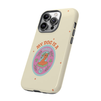 My Dog is a Virgo Phone Case