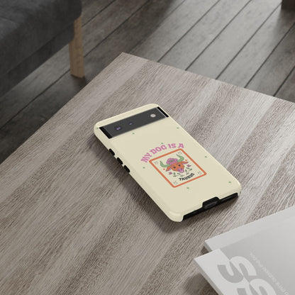 My Dog is a Taurus Phone Case