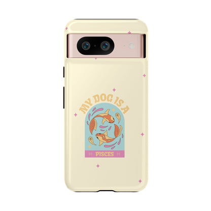 My Dog is a Pisces Phone Case