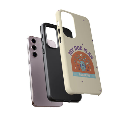 My Dog is an Aquarius Phone Case