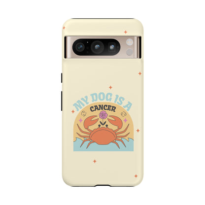My Dog is a Cancer Phone Case