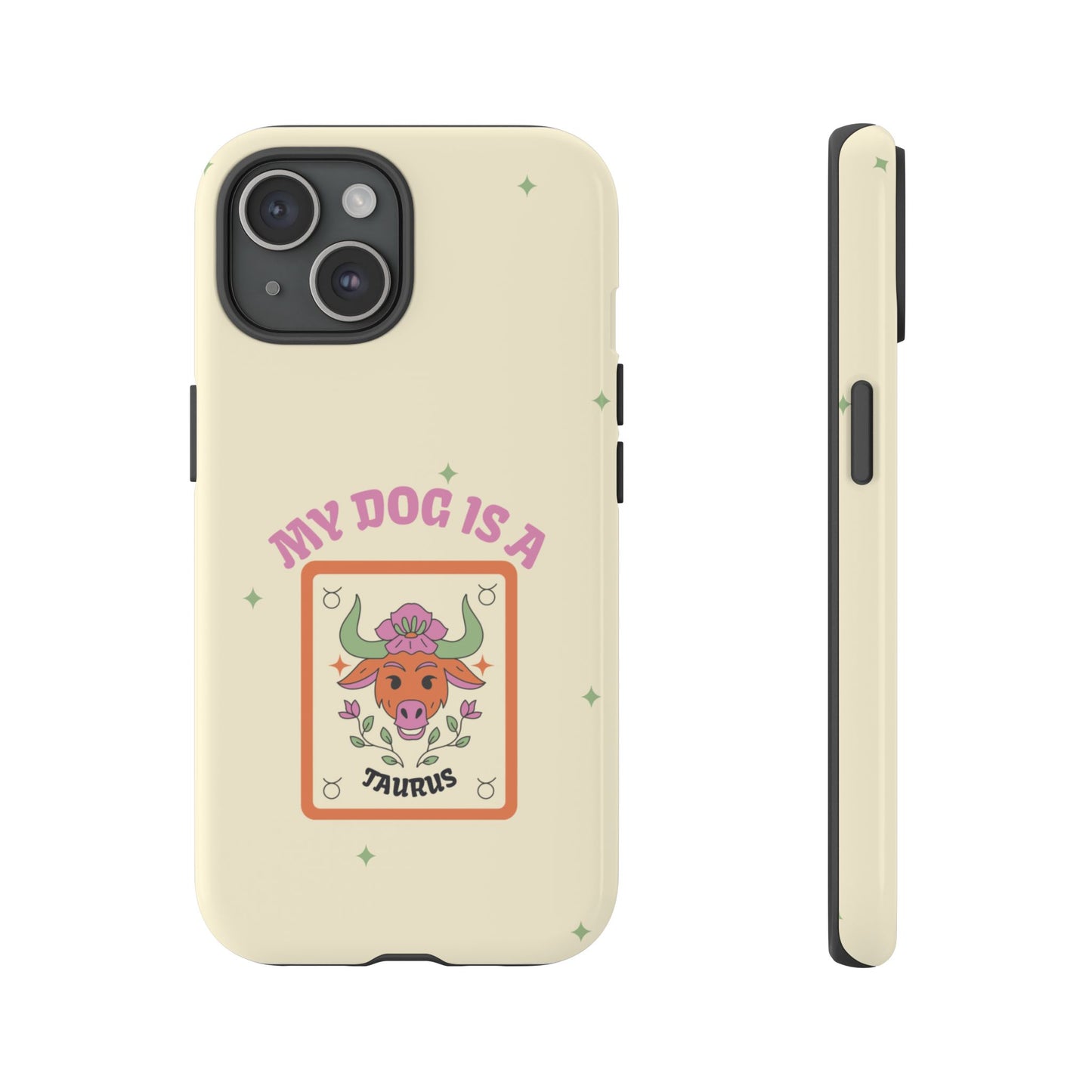 My Dog is a Taurus Phone Case