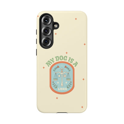 My Dog is a Libra Phone Case
