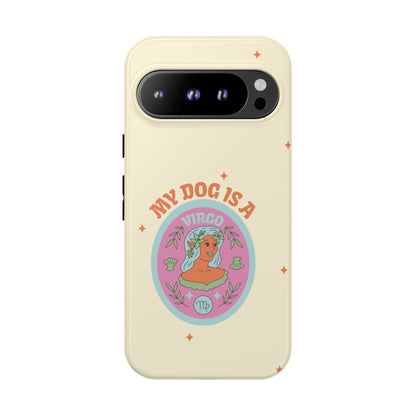 My Dog is a Virgo Phone Case