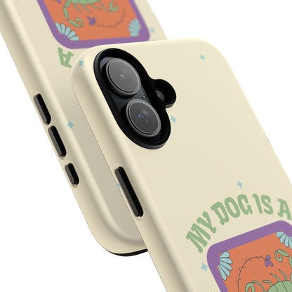 My Dog is a Scorpio Phone Case