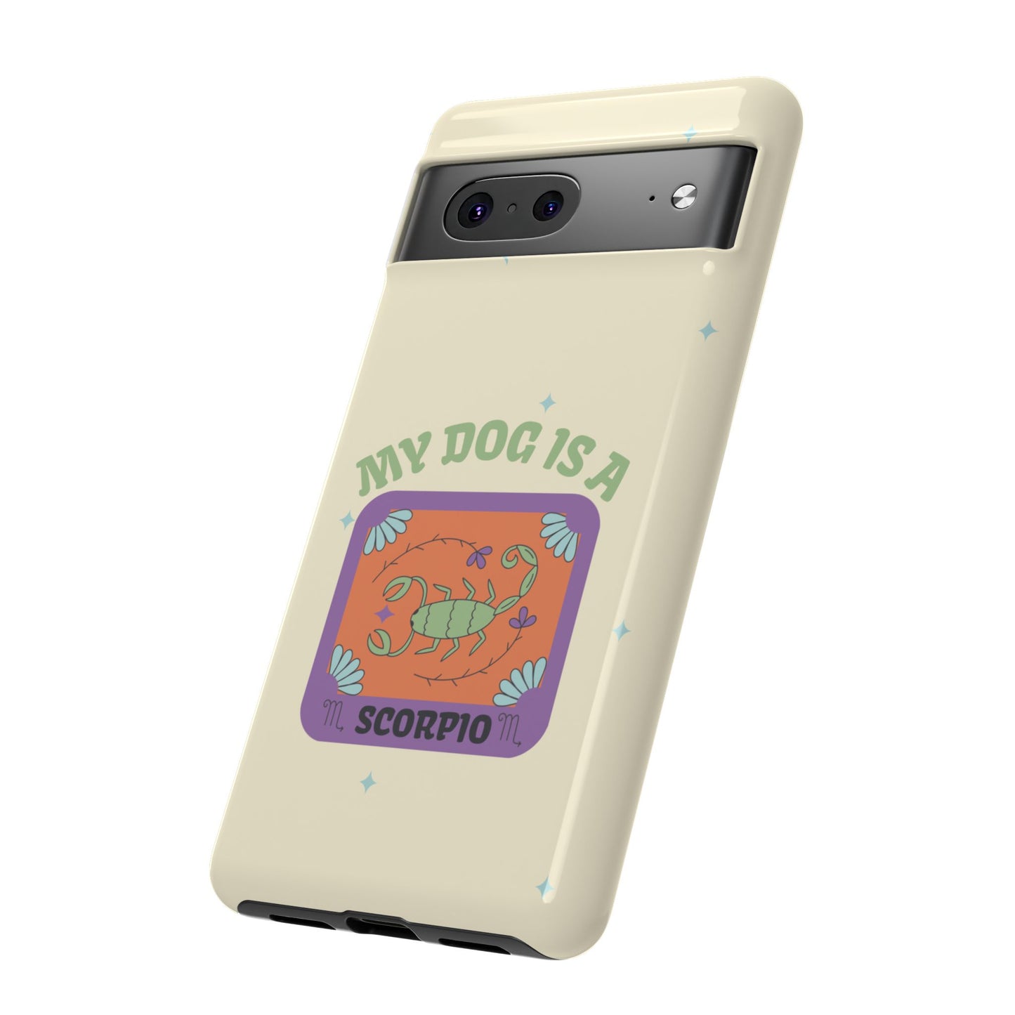 My Dog is a Scorpio Phone Case