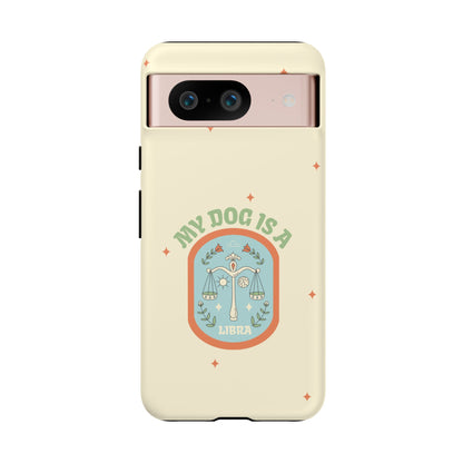 My Dog is a Libra Phone Case