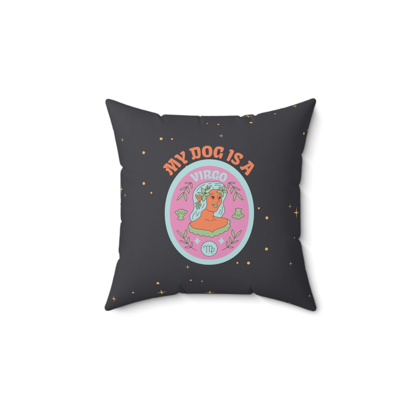My Dog is a Virgo Throw Pillow