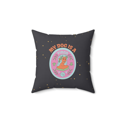 My Dog is a Virgo Throw Pillow