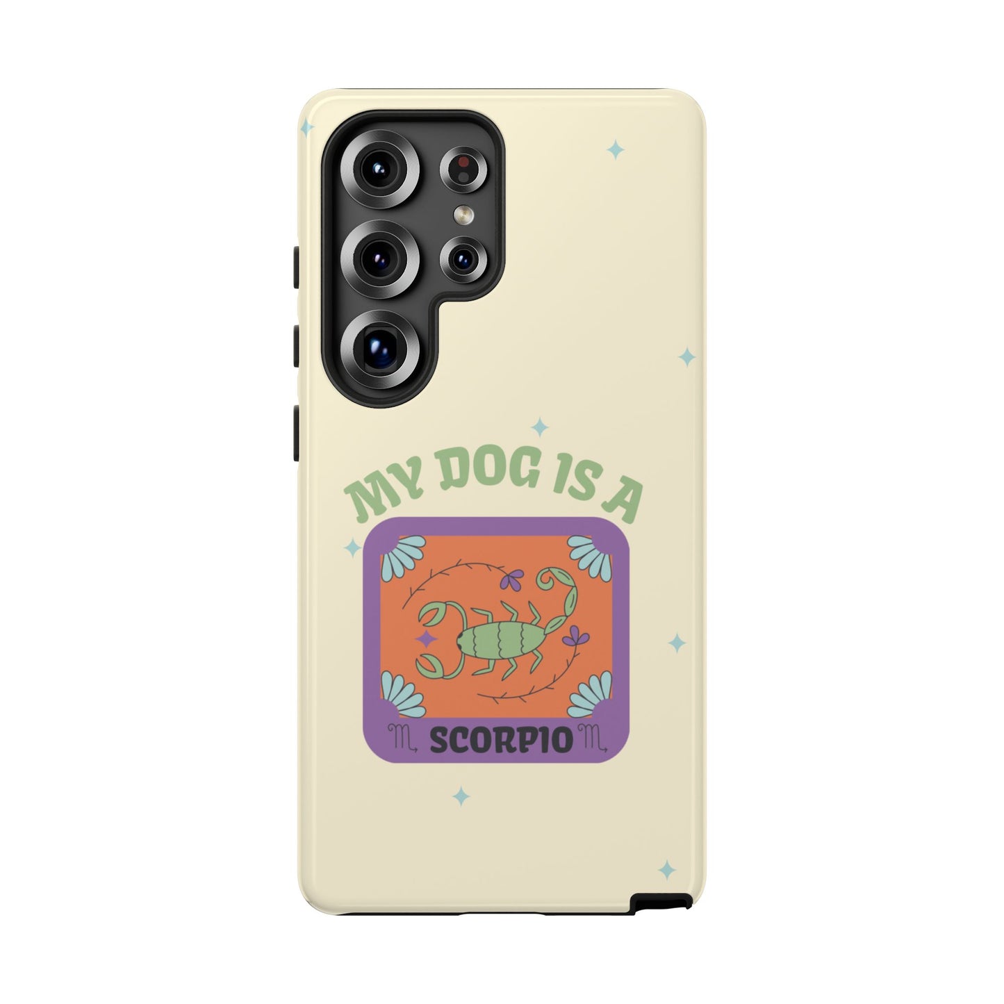 My Dog is a Scorpio Phone Case