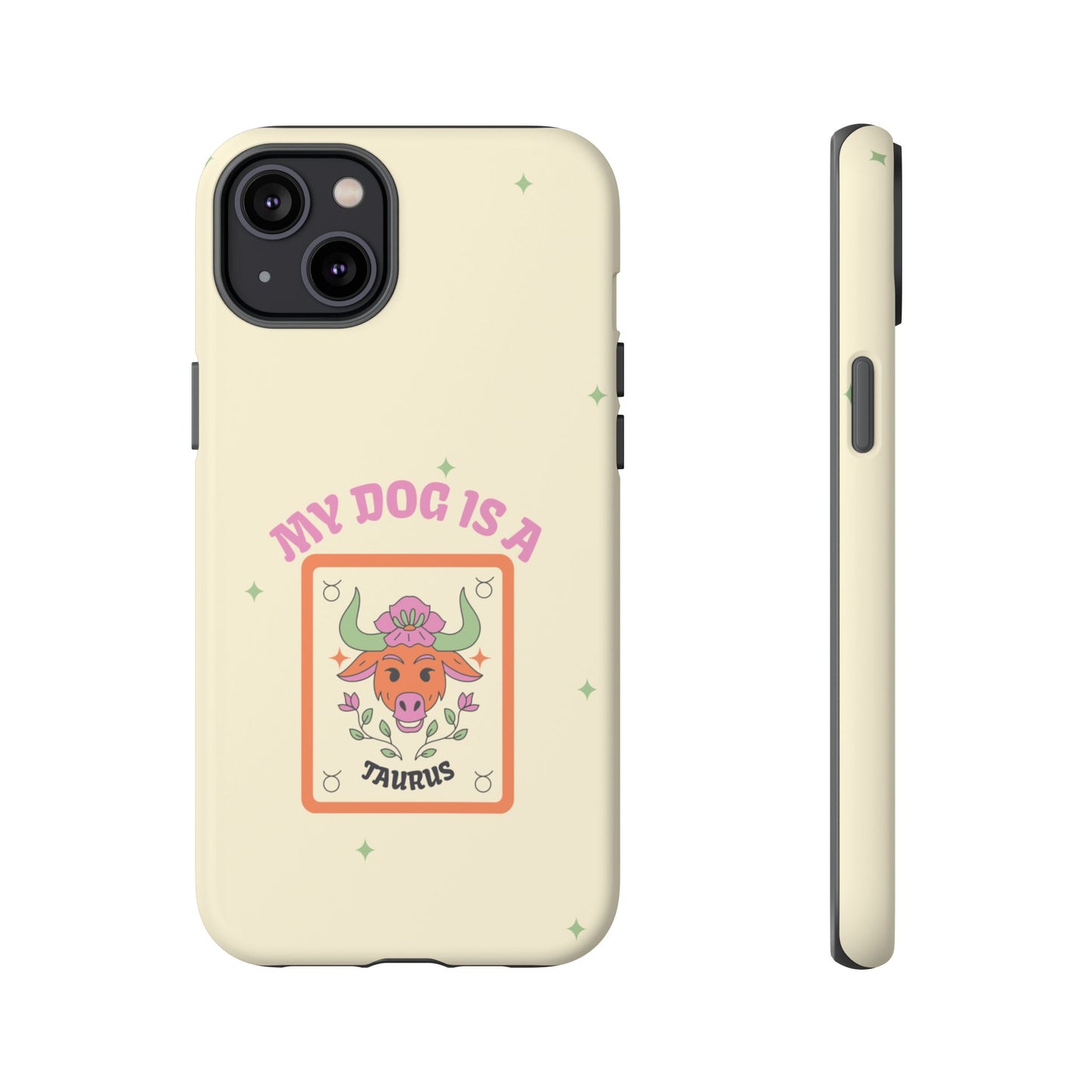 My Dog is a Taurus Phone Case