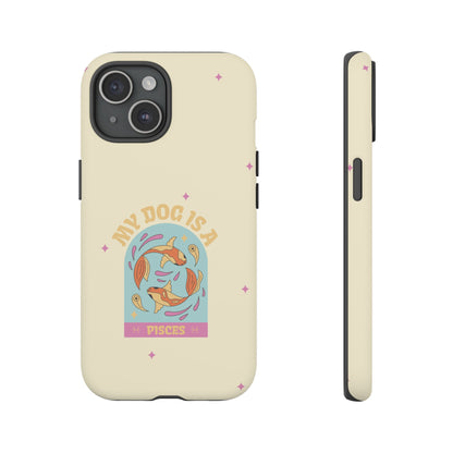 My Dog is a Pisces Phone Case