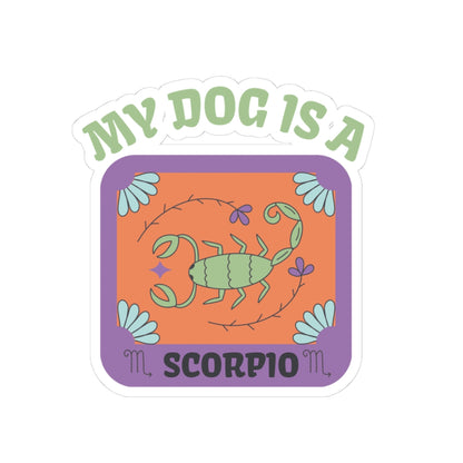 My Dog is a Scorpio Sticker
