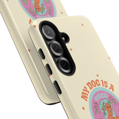 My Dog is a Virgo Phone Case