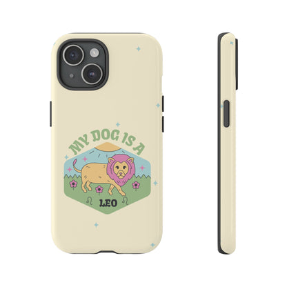 My Dog Is a Leo Phone Case