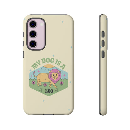My Dog Is a Leo Phone Case