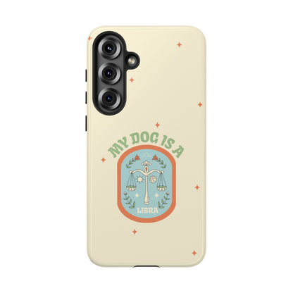 My Dog is a Libra Phone Case