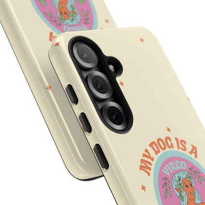 My Dog is a Virgo Phone Case