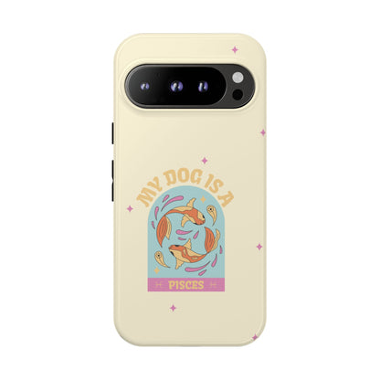 My Dog is a Pisces Phone Case