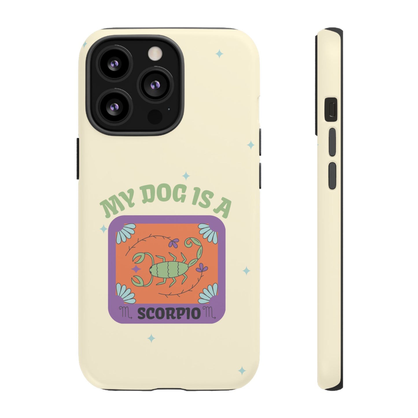 My Dog is a Scorpio Phone Case