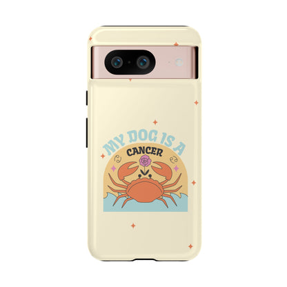 My Dog is a Cancer Phone Case