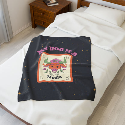 My Dog is a Taurus Plush Blanket