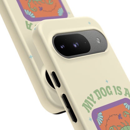 My Dog is a Scorpio Phone Case