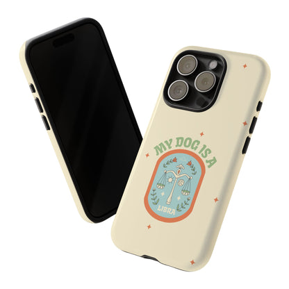 My Dog is a Libra Phone Case