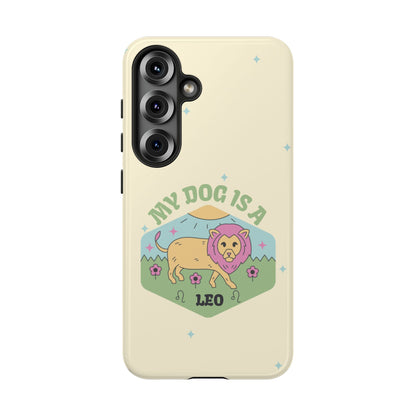 My Dog Is a Leo Phone Case