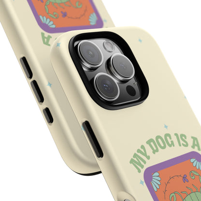 My Dog is a Scorpio Phone Case