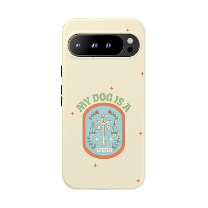 My Dog is a Libra Phone Case