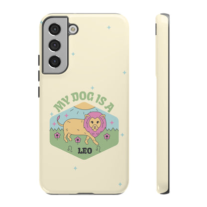 My Dog Is a Leo Phone Case
