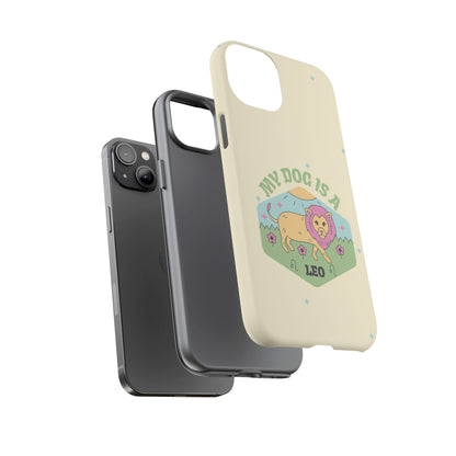 My Dog Is a Leo Phone Case