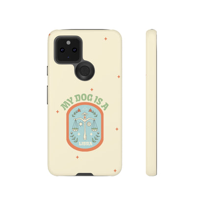 My Dog is a Libra Phone Case