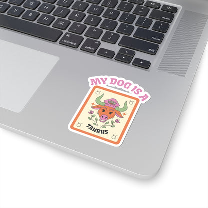 My Dog is a Taurus Sticker
