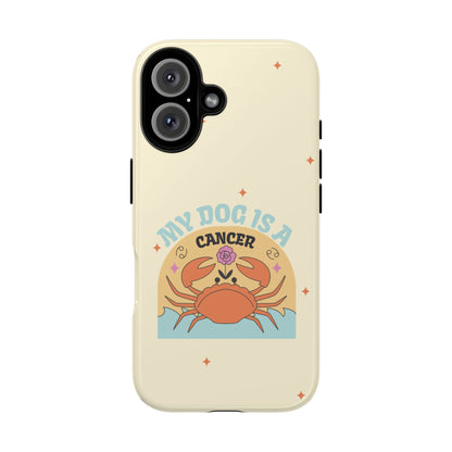 My Dog is a Cancer Phone Case
