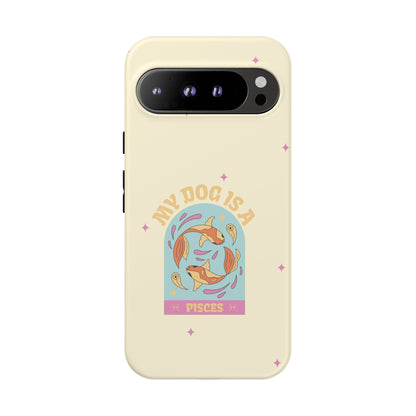 My Dog is a Pisces Phone Case