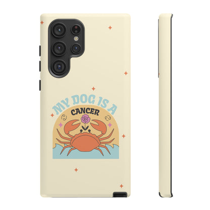 My Dog is a Cancer Phone Case
