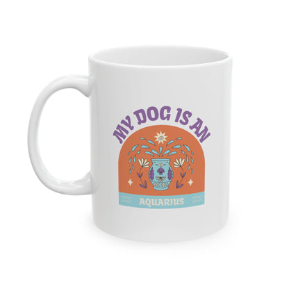 My Dog is an Aquarius Mug