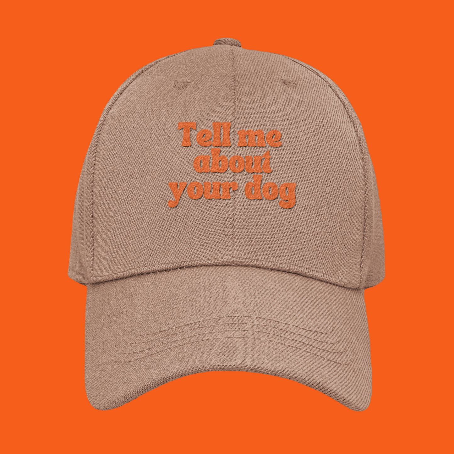 Embroidered Tell Me About Your Dog Hat