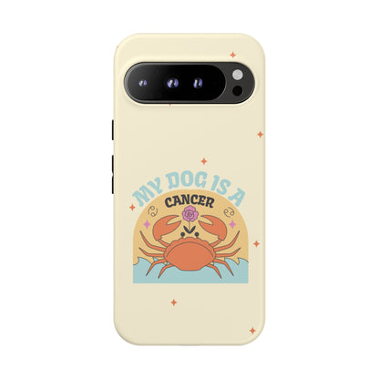 My Dog is a Cancer Phone Case