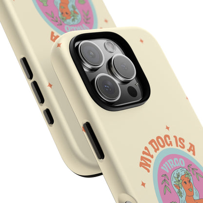 My Dog is a Virgo Phone Case