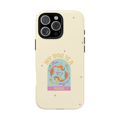 My Dog is a Pisces Phone Case