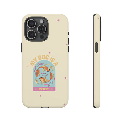 My Dog is a Pisces Phone Case
