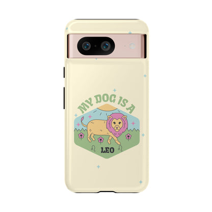 My Dog Is a Leo Phone Case