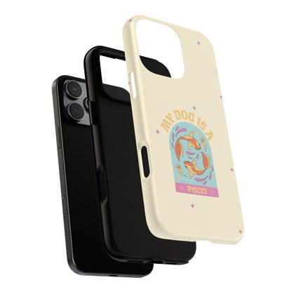 My Dog is a Pisces Phone Case